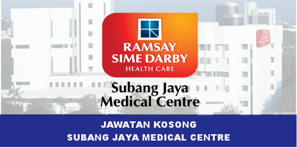 Jawatan Kosong Subang Jaya Medical Centre Sjmc Iklan Jawatan Kosong